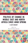 Politics of Change in Middle East and North Africa since Arab Spring cover