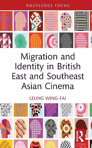 Migration and Identity in British East and Southeast Asian Cinema cover