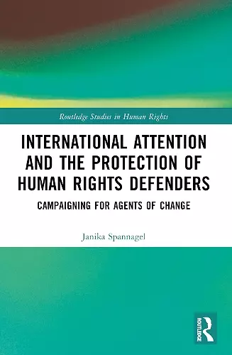 International Attention and the Protection of Human Rights Defenders cover