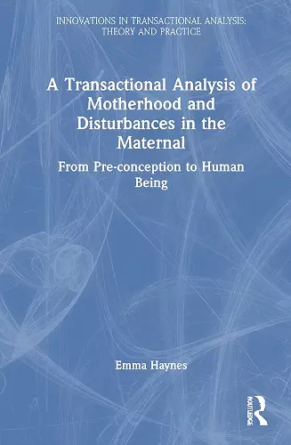 A Transactional Analysis of Motherhood and Disturbances in the Maternal cover