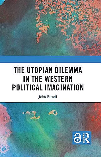 The Utopian Dilemma in the Western Political Imagination cover