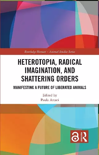 Heterotopia, Radical Imagination, and Shattering Orders cover