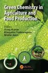 Green Chemistry in Agriculture and Food Production cover