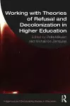 Working with Theories of Refusal and Decolonization in Higher Education cover