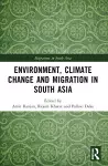 Environment, Climate Change and Migration in South Asia cover