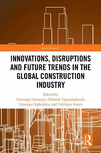 Innovations, Disruptions and Future Trends in the Global Construction Industry cover