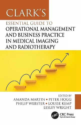 Clark's Essential Guide to Operational Management and Business Practice in Medical Imaging and Radiotherapy cover