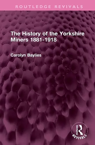 The History of the Yorkshire Miners 1881-1918 cover