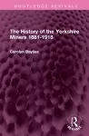 The History of the Yorkshire Miners 1881-1918 cover