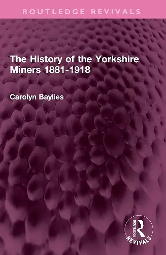 The History of the Yorkshire Miners 1881-1918 cover