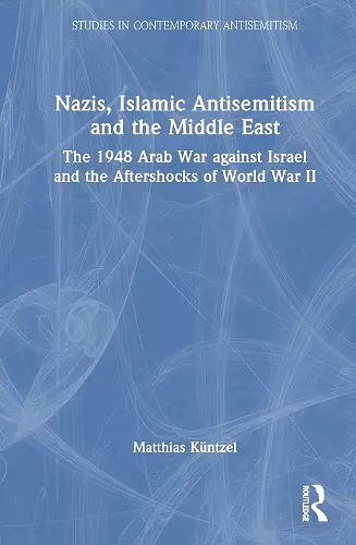 Nazis, Islamic Antisemitism and the Middle East cover