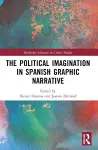 The Political Imagination in Spanish Graphic Narrative cover