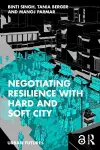 Negotiating Resilience with Hard and Soft City cover