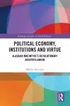 Political Economy, Institutions and Virtue cover