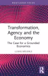 Transformation, Agency and the Economy cover