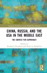 China, Russia, and the USA in the Middle East cover