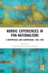 Nordic Experiences in Pan-nationalisms cover