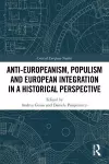 Anti-Europeanism, Populism and European Integration in a Historical Perspective cover