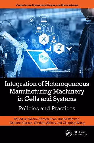 Integration of Heterogeneous Manufacturing Machinery in Cells and Systems cover