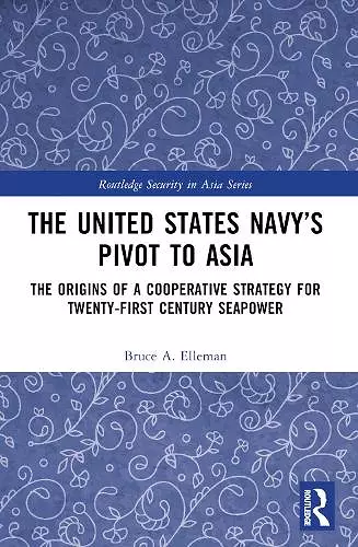 The United States Navy’s Pivot to Asia cover