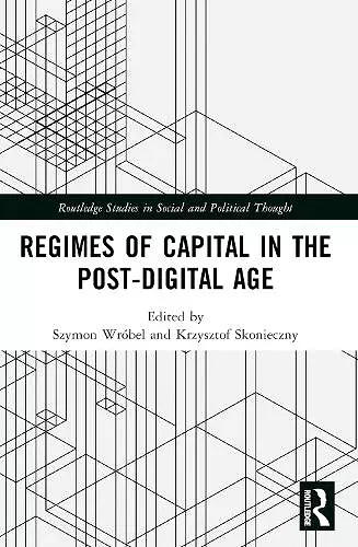 Regimes of Capital in the Post-Digital Age cover