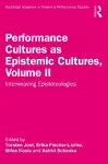 Performance Cultures as Epistemic Cultures, Volume II cover