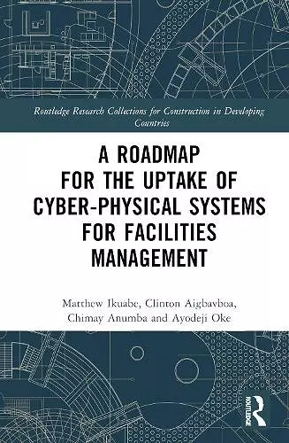 A Roadmap for the Uptake of Cyber-Physical Systems for Facilities Management cover