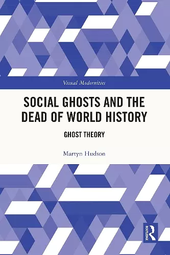 Social Ghosts and the Dead of World History cover