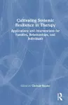 Cultivating Systemic Resilience in Therapy cover