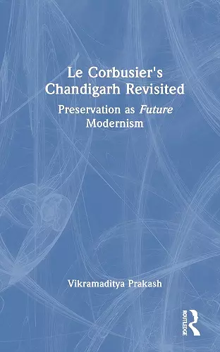 Le Corbusier's Chandigarh Revisited cover