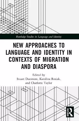 New Approaches to Language and Identity in Contexts of Migration and Diaspora cover