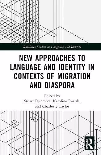 New Approaches to Language and Identity in Contexts of Migration and Diaspora cover