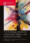 The Routledge Handbook of Spirituality, Religion, and the Medical Humanities cover