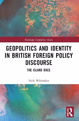 Geopolitics and Identity in British Foreign Policy Discourse cover