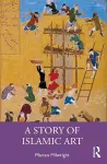 A Story of Islamic Art cover