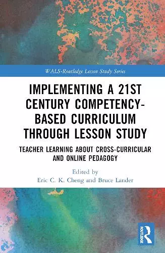 Implementing a 21st Century Competency-Based Curriculum Through Lesson Study cover