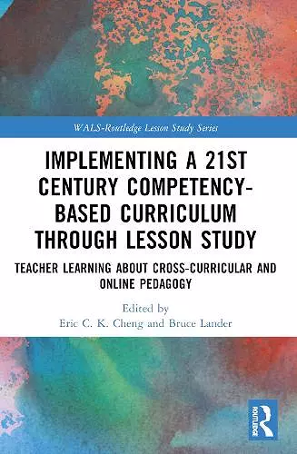 Implementing a 21st Century Competency-Based Curriculum Through Lesson Study cover