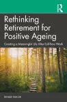Rethinking Retirement for Positive Ageing cover