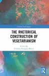 The Rhetorical Construction of Vegetarianism cover