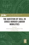 The Question of Skill in Cross-Border Labour Mobilities cover