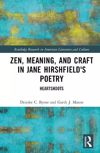 Zen, Meaning, and Craft in Jane Hirshfield's Poetry cover