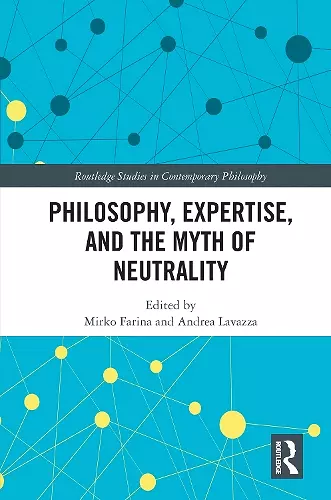 Philosophy, Expertise, and the Myth of Neutrality cover