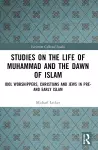 Studies on the Life of Muhammad and the Dawn of Islam cover
