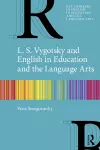 L. S. Vygotsky and English in Education and the Language Arts cover