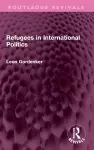 Refugees in International Politics cover