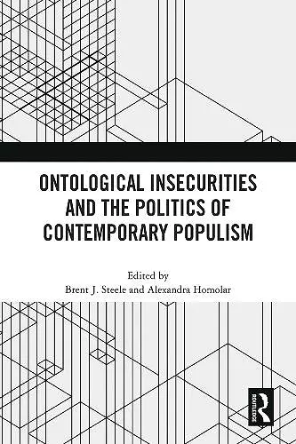 Ontological Insecurities and the Politics of Contemporary Populism cover