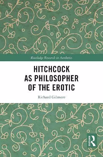 Hitchcock as Philosopher of the Erotic cover