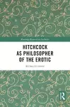 Hitchcock as Philosopher of the Erotic cover