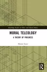 Moral Teleology cover