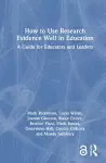 How to Use Research Evidence Well in Education cover